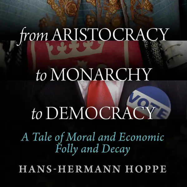 From Aristocracy to Monarchy to Democracy