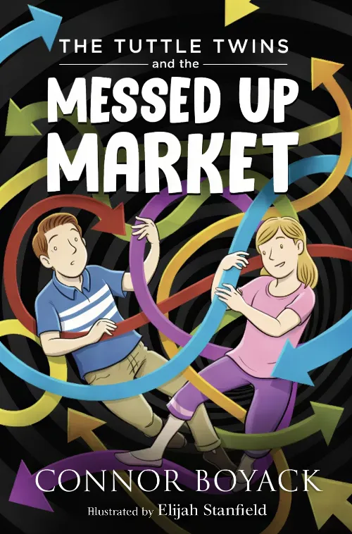 The Tuttle Twins and the Messed Up Market